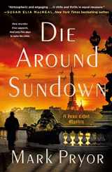 9781250887740-1250887747-Die Around Sundown (Henri Lefort Mysteries, 1)