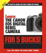 9780321287823-0321287827-Learn The Canon Eos Digital REbel Camera for 5 Bucks