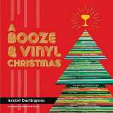 9780762482856-0762482850-A Booze & Vinyl Christmas: Merry Music-and-Drink Pairings to Celebrate the Season