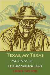 9780875654348-0875654347-Texas, My Texas: Musings of the Rambling Boy