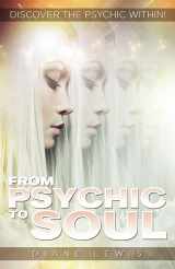 9781940265452-1940265452-From Psychic to Soul: Discover the Psychic Within!