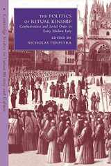 9780521038003-0521038006-The Politics of Ritual Kinship: Confraternities and Social Order in Early Modern Italy (Cambridge Studies in Italian History and Culture)