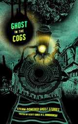9781940372150-1940372151-Ghost in the Cogs