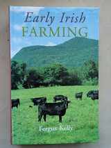 9781855001800-1855001802-Early Irish farming: A study based mainly on the law-texts of the 7th and 8th centuries AD (Early Irish law series)