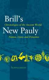 9789004153202-9004153209-Chronologies of the Ancient World: Names, Dates and Dynasties (Brill's New Pauly - Supplements)