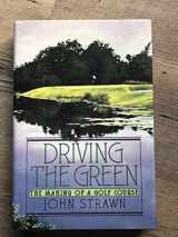 9780060166595-0060166592-Driving the Green: The Making of a Golf Course