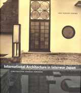 9780295989440-0295989440-International Architecture in Interwar Japan: Constructing Kokusai Kenchiku
