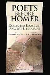 9781575063409-1575063409-Poets Before Homer: Collected Essays on Ancient Literature