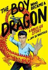 9781338134124-1338134124-The Boy Who Became a Dragon: A Bruce Lee Story: A Graphic Novel (Library Edition)