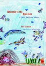 9781595581716-1595581715-Welcome to the Aquarium: A Year in the Lives of Children