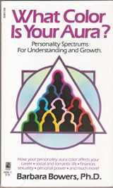 9780671660840-0671660845-WHAT COLOR IS YOUR AURA? PERSONALITY SPECTRUMS FOR UNDERSTANDING&GROWTH