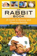 9780760339473-0760339473-The Rabbit Book: A Guide to Raising and Showing Rabbits