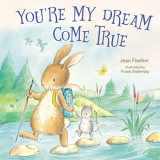 9781400216154-140021615X-You're My Dream Come True: Building a Family Through Pregnancy, Adoption, and Foster