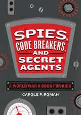 9781646111015-164611101X-Spies, Code Breakers, and Secret Agents: A World War II Book for Kids (Spies in History for Kids)