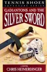 9781577346128-1577346122-Tennis Shoes: Gadiantons and the Silver Sword