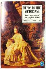 9780140225990-0140225994-Defoe to the Victorians: Two Centuries of the English Novel