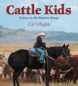9781590785089-1590785088-Cattle Kids: A Year on the Western Range