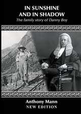 9781300775010-1300775017-IN SUNSHINE AND IN SHADOW: The family story of Danny Boy