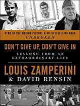 9780062368331-0062368338-Don't Give Up, Don't Give In: Lessons from an Extraordinary Life