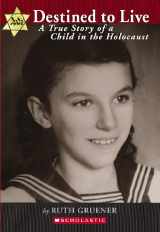 9780439892049-043989204X-Destined To Live: A True Story Of A Child In The Holocaust