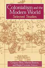 9780765607720-0765607727-Colonialism and the Modern World: Selected Studies (Sources and Study in World History)