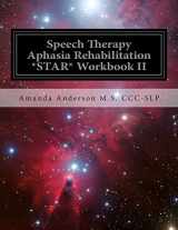 9781494714383-1494714388-Speech Therapy Aphasia Rehabilitation *STAR* Workbook II: Receptive Language