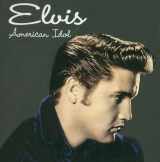 9781412719926-1412719925-Elvis: American Idol