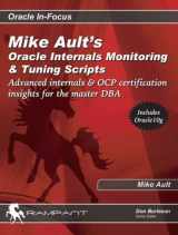9780972751384-0972751386-Mike Ault's Oracle Internals Monitoring and Tuning Scripts: Advanced Internals & OCP Certification Insights for the Master DBA (Oracle In-Focus)