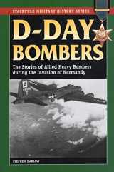9780811706421-0811706427-D-Day Bombers: The Stories of Allied Heavy Bombers during the Invasion of Normandy (Stackpole Military History Series)