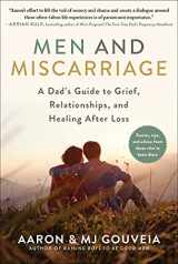 9781510763609-1510763600-Men and Miscarriage: A Dad's Guide to Grief, Relationships, and Healing After Loss