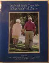 9781890504168-1890504165-Handbook for the Care of the Older Adult With Cancer