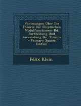 9781287943617-1287943616-Vorlesungen Über Die Theorie Der Elliptischen Modulfunctionen: Bd. Fortbildung Und Anwendung Der Theorie (German Edition)