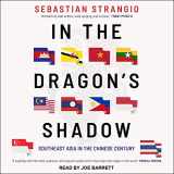 9781705255681-170525568X-In the Dragon's Shadow: Southeast Asia in the Chinese Century