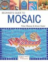 9781782212058-1782212051-Beginner's Guide to Mosaic (Search Press Classics)