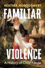 9781509552917-150955291X-Familiar Violence: A History of Child Abuse