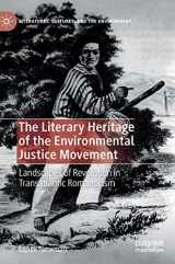 9783030145712-3030145719-The Literary Heritage of the Environmental Justice Movement: Landscapes of Revolution in Transatlantic Romanticism (Literatures, Cultures, and the Environment)
