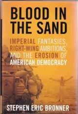 9780813123677-0813123674-Blood in the Sand: Imperial Fantasies, Right-Wing Ambitions, and the Erosion of American Democracy