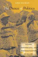 9781592139866-1592139868-The Dance of Politics: Gender, Performance, and Democratization in Malawi (African Soundscapes)