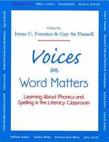9780325001326-0325001324-Voices on Word Matters: Learning About Phonics and Spelling in the Literacy Classroom