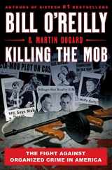 9781250273659-125027365X-Killing the Mob: The Fight Against Organized Crime in America (Bill O'Reilly's Killing Series)