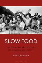 9781474282321-1474282326-Slow Food: The Economy and Politics of a Global Movement