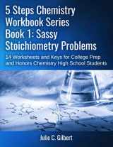 9781942921455-1942921454-Sassy Stoichiometry Problems: 14 Worksheets and Keys for College Prep and Honors Chemistry High School Students