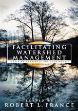9780742533646-0742533646-Facilitating Watershed Management: Fostering Awareness and Stewardship