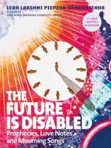 9781551528915-1551528916-The Future Is Disabled: Prophecies, Love Notes and Mourning Songs