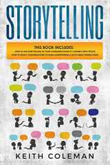 9781731265180-1731265182-Storytelling: 2 Books in 1 - How to Use Storytelling in Your Communication to Connect with People, How to Enjoy Conversations to Build Assertiveness & Have Great Interactions