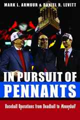 9780803234970-080323497X-In Pursuit of Pennants: Baseball Operations from Deadball to Moneyball