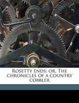 9781177927420-117792742X-Rosetty ends; or, The chronicles of a country cobbler