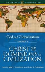 9781563383717-1563383713-God and Globalization: Volume 3: Christ and the Dominions of Civilization (Theology for the 21st Century)