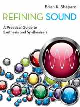 9780199922963-0199922969-Refining Sound: A Practical Guide to Synthesis and Synthesizers