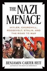 9781250205230-1250205239-The Nazi Menace: Hitler, Churchill, Roosevelt, Stalin, and the Road to War